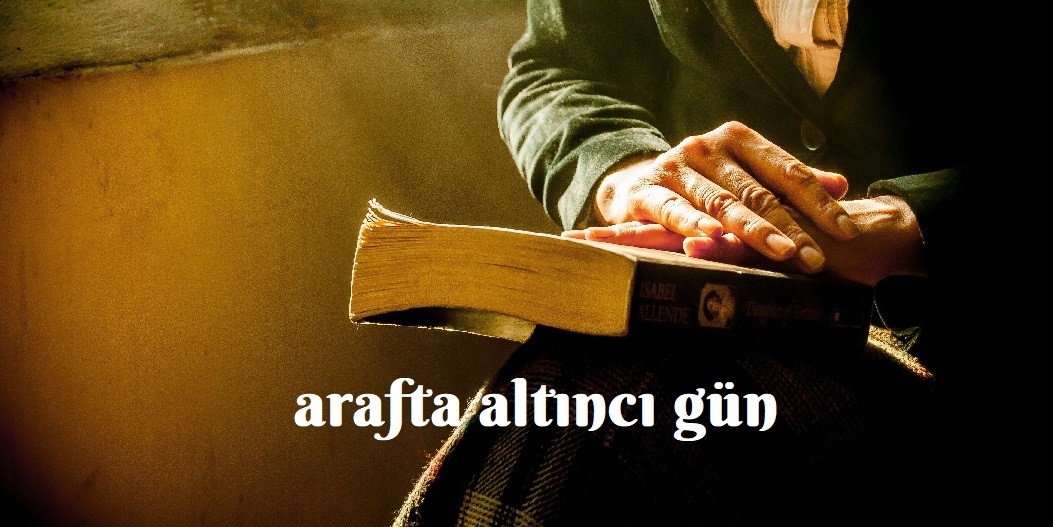 ARAF’TA ALTINCI GÜN