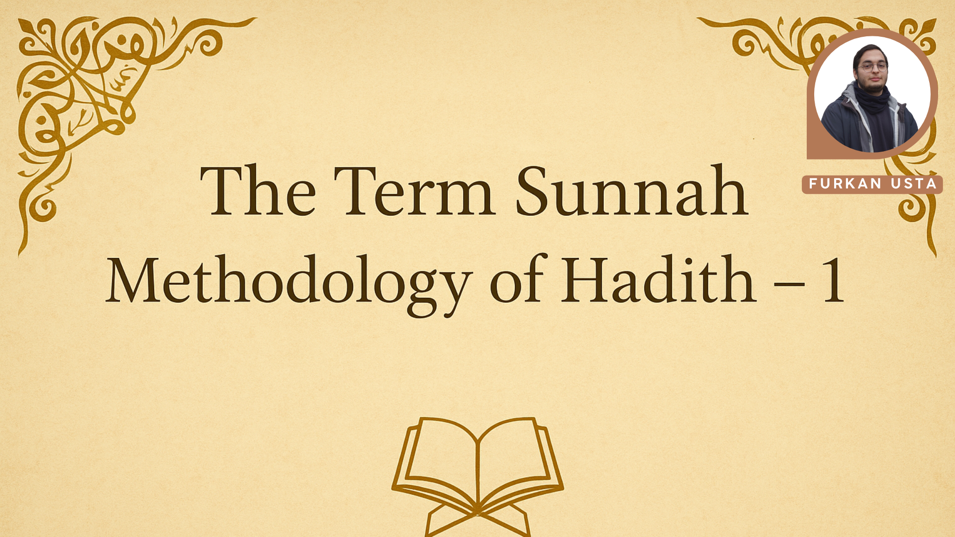 THE TERM SUNNAH | METHODOLOGY OF HADITH - 1