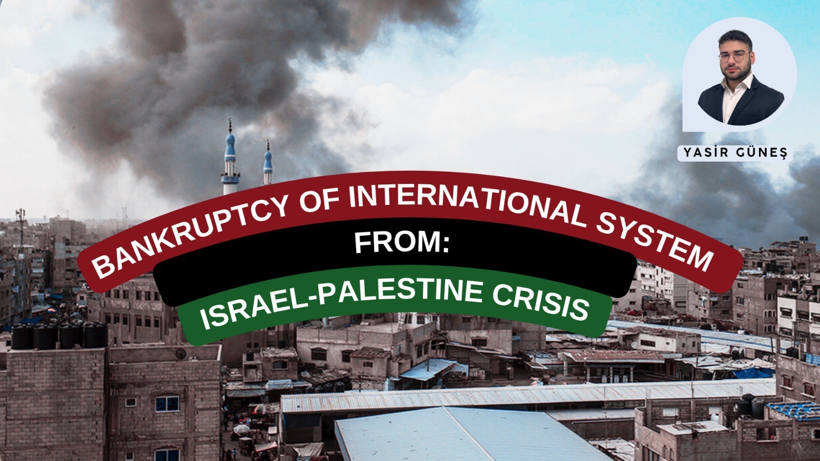 BANKRUPTCY OF THE INTERNATIONAL SYSTEM FROM: ISRAEL-PALESTINE CRISIS