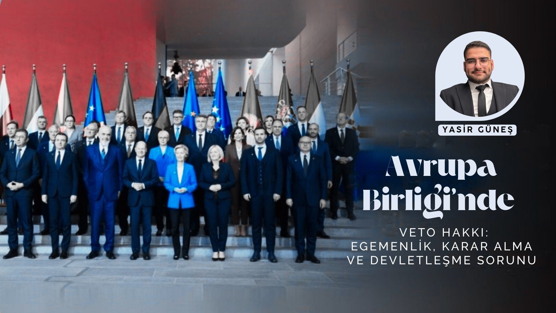 AVRUPA BİRLİĞİ’NDE VETO HAKKI: EGEMENLİK, KARAR ALMA VE DEVLETLEŞME SORUNU