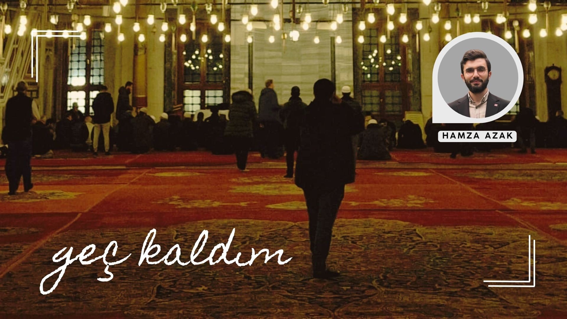 GEÇ KALDIM