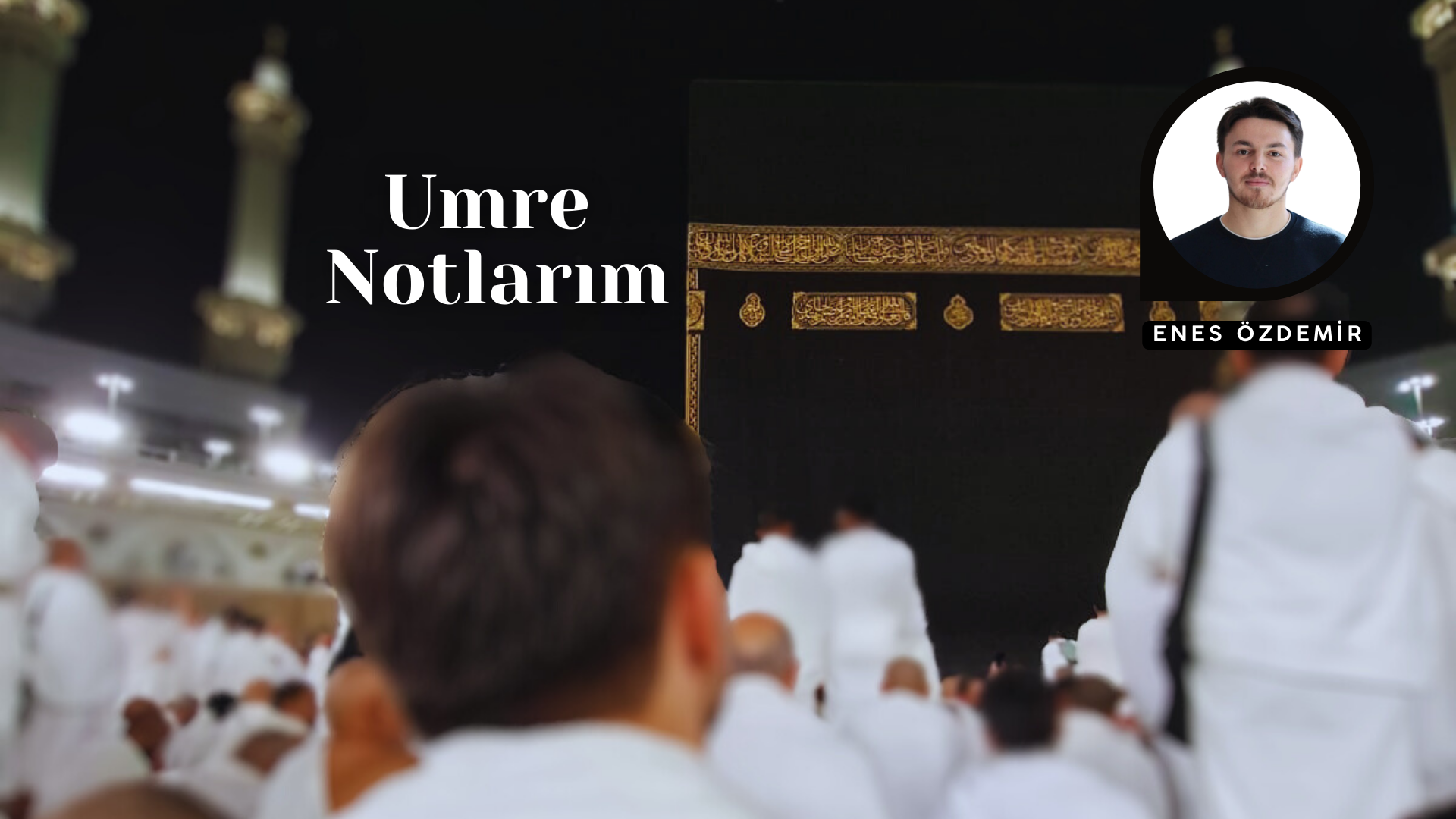 UMRE NOTLARIM