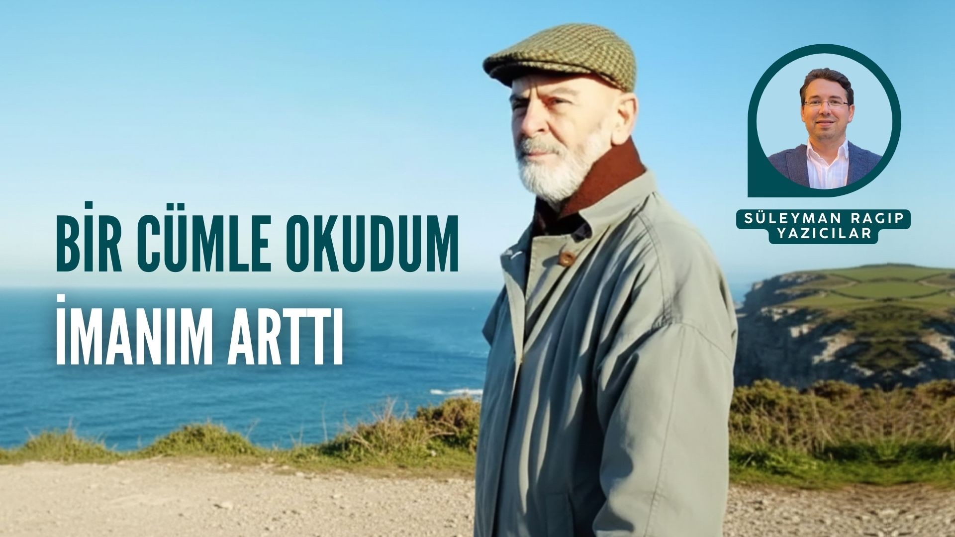 BİR CÜMLE OKUDUM İMANIM ARTTI