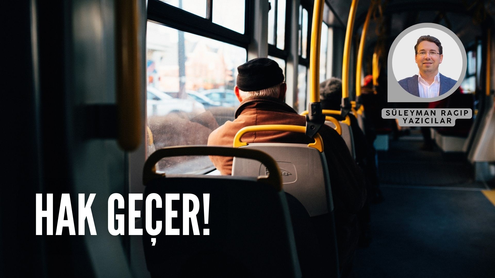 HAK GEÇER!
