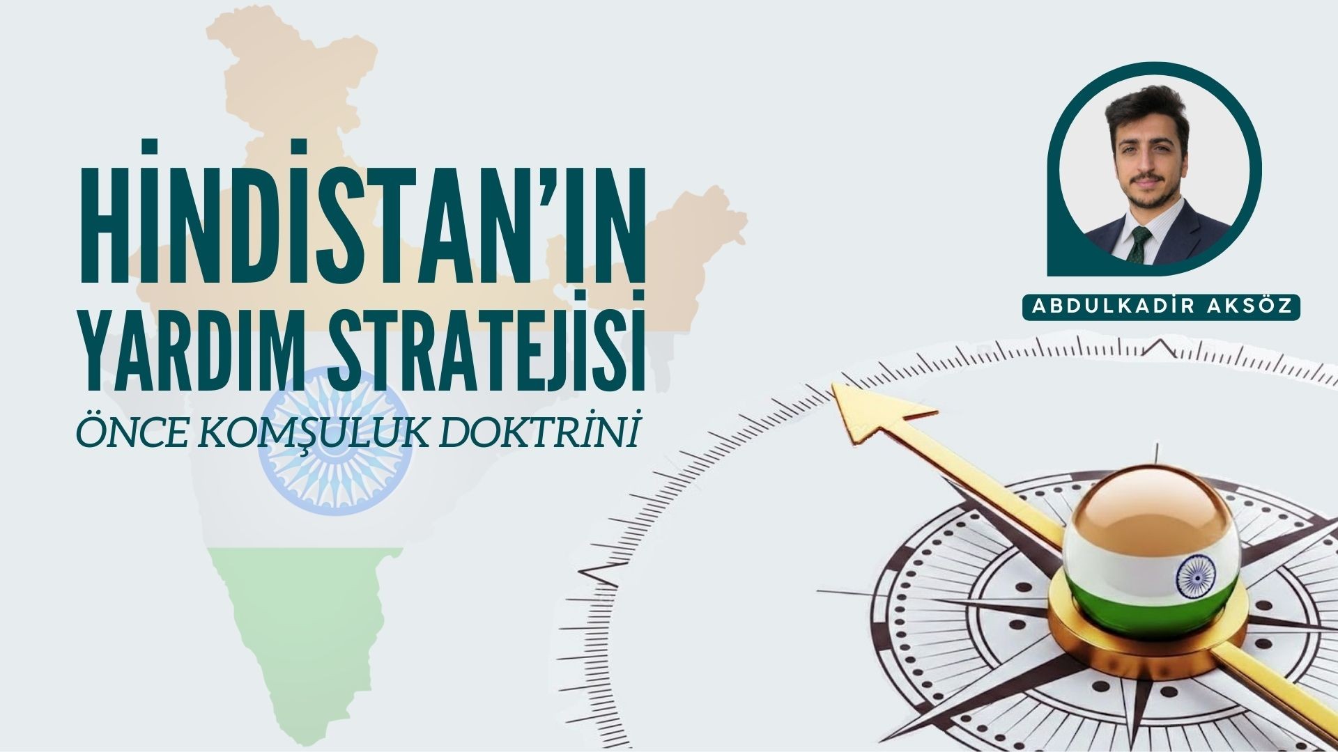 HİNDİSTAN’IN YARDIM STRATEJİSİ: ÖNCE KOMŞULUK DOKTRİNİ