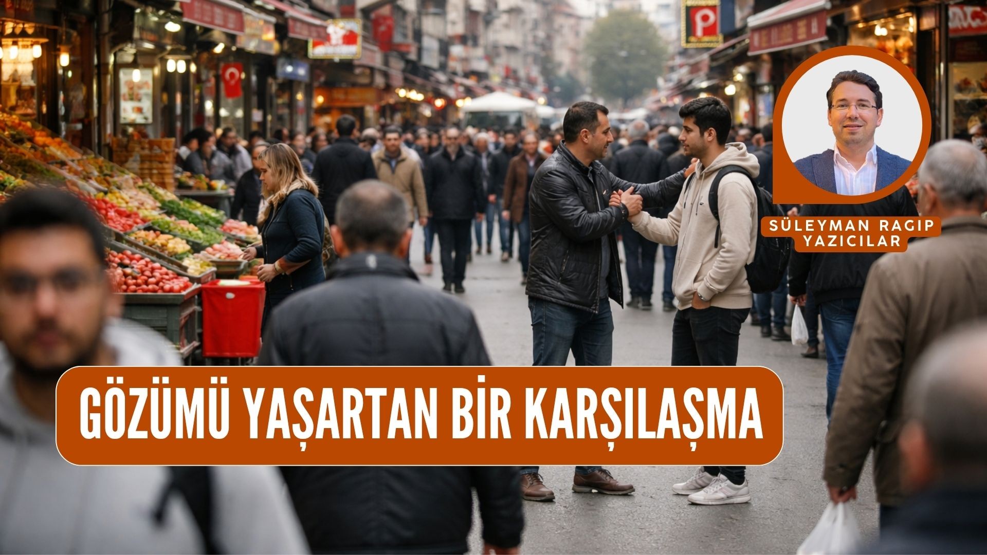 GÖZÜMÜ YAŞARTAN BİR KARŞILAŞMA