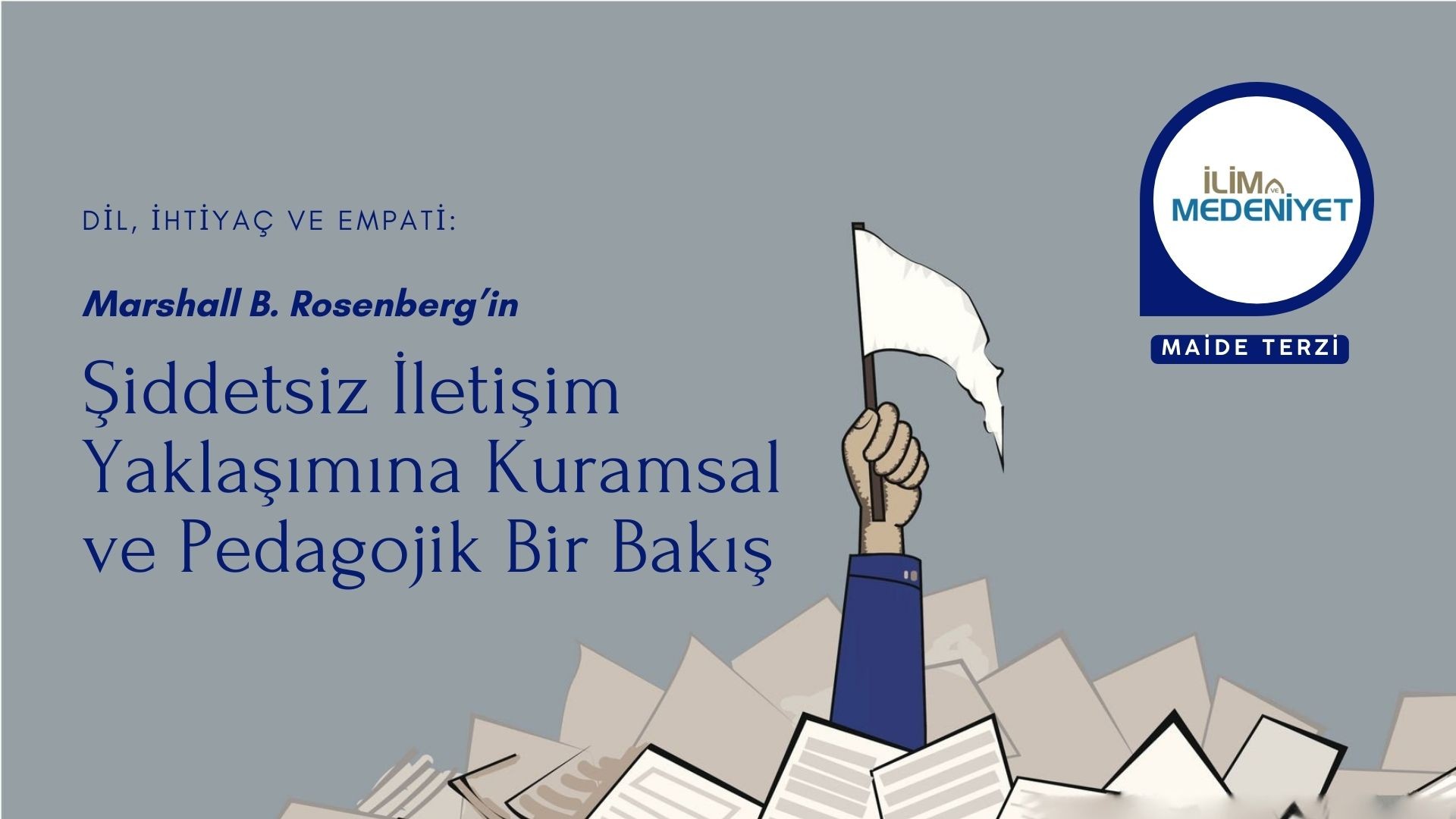 ŞİDDETSİZ İLETİŞİM YAKLAŞIMINA KURAMSAL VE PEDAGOJİK BİR BAKIŞ