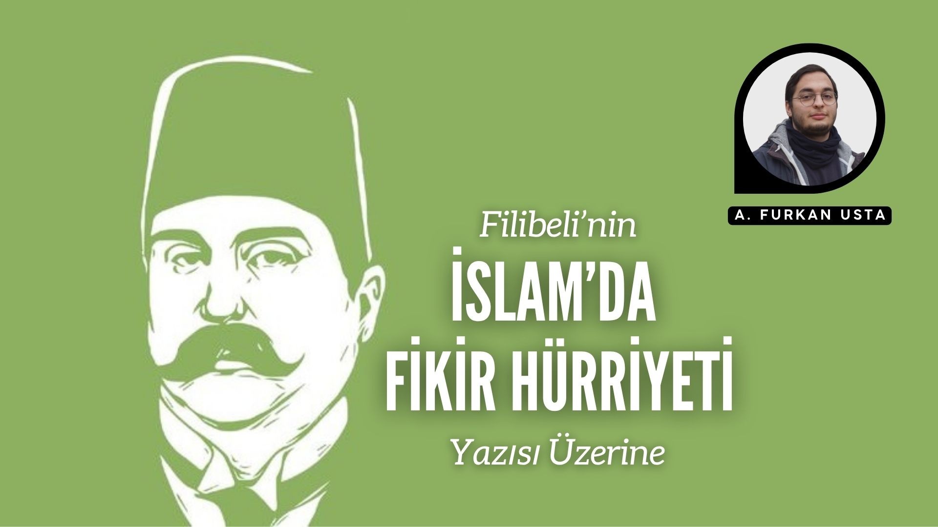 FİLİBELİ’NİN “İSLAM’DA FİKİR HÜRRİYETİ” YAZISI ÜZERİNE
